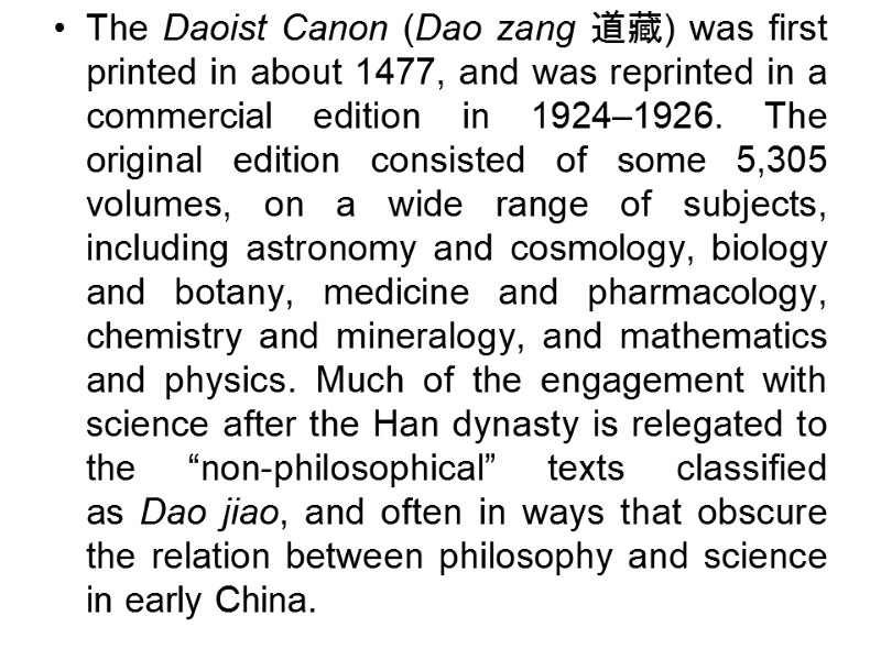 The Daoist Canon (Dao zang 道藏) was first printed in about 1477, and was The Daoist Canon (Dao zang 道藏) was first printed in about 1477, and was